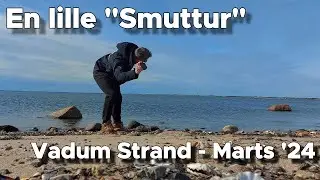 En lille "smuttur" - Vadum Strand - Marts '24