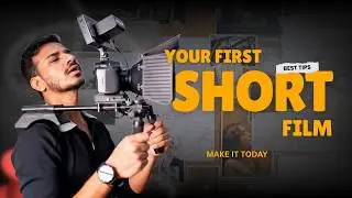 How to Make Your First Short Film | The Most Practical Guide