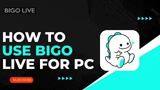 How To Use Bigo Live for PC or Login on Desktop !