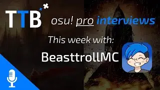 osu! Interviews - BeasttrollMC