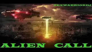 REXWARRIORDJ - Alien Call