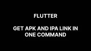 Flutter get APK and IPA Link in one CMD