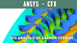 CFD analysis of 1.5 Stage Aachen Turbine | CFD Validation | Ansys CFX