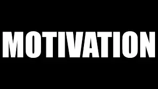 Motivation