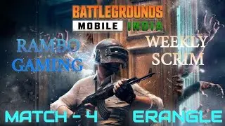 RAMBO GAMING WEEKLY SCRIM_MATCH - 4_ERANGLE_8:30 PM_DT- 8 JULY 2021