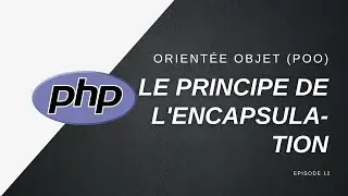 📚 POO avec PHP 8.1 - L'encapsulation - 012