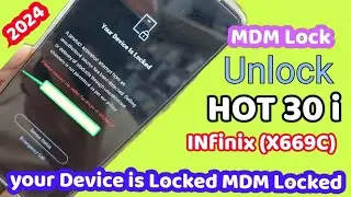 Infinix X669C Hot 30i your Device is Locked MDM bypass hot 30i MDM Lock remove