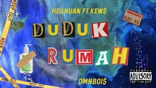 DMNBOI$ | Heilnuan, Kew$ - Duduk Rumah (Official Visual Video)