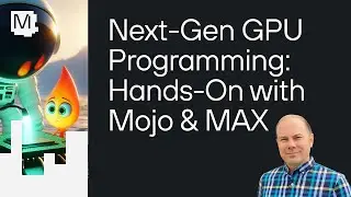 Next-Gen GPU Programming: Hands-On with Mojo & MAX @ Modular HQ