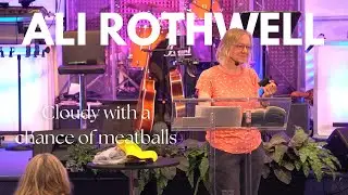 Ali Rothwell: Cloudy with a chance of meatballs