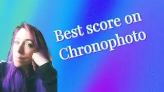 My Best Chronophoto game score so far