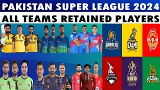 PSL 9 update: All teams retained players | Pakistan Super League 2024 All teams retained players