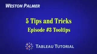Tableau Tutorial - 5 Tips and Tricks #3 Tooltips
