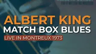 Albert King - Match Box Blues (Live) (Official Audio)