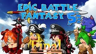 Epic Battle Fantasy 5 (Steam) - Final Episode: Final Boss [Epic Mode]