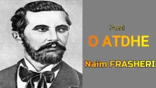 O ATDHE - Poezi - NAIM FRASHERI