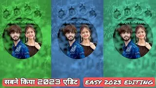 How to Edit Happy New Year 2023 photo Editing || 2023 photo editing || Picart photo editing