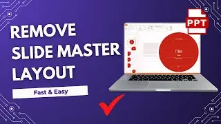 How to Remove Slide Master Layout in PowerPoint (Step-by-Step Guide)