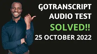 GoTranscript New Test Answers|| Audio & MCQs Solved|| 25 October 2022|| {{Well Steve}} Audio Test