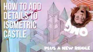 How to add Details to Isometric Castle (Plus a riddle)