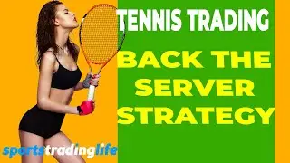 £55 Quick Profit w/ Tennis Trading BACK THE SERVER Strategy