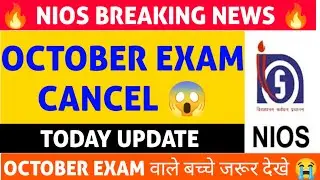Nios October Exam (Cancel Update) 🔥ll Nios October exam latest news