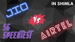 Jio Vs Airtel 5G Speedtest in Shimla