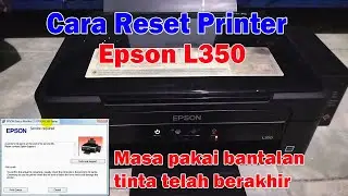 CARA RESET PRINTER EPSON L350 LAMPU KERTAS DAN TINTA KEDIP BERGANTIAN