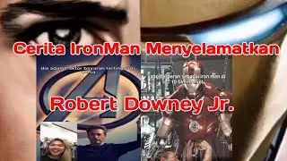 Cerita Ironman menyelamatkan Robert Downey