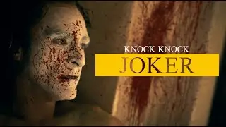 JOKER || KNOCK KNOCK