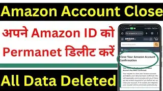 how to close Amazon account ? how to delete Amazon account ? amazon account delete kaise kare ?