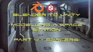 Blender to Unity - Modelling a Space Station - Part 4 - Space Station Spacers!