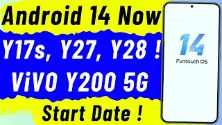 ViVO Y200 5G, Y28 5G, Y17s, Y27 & Y22 - Android 14 Update Date Now | funtouch os 14