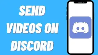 How To Send Videos On Discord Mobile (Easy)