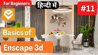 Basics of Enscape 3D | Part 11 | Enscape 3D for Beginners in Hindi | Learn Enscape