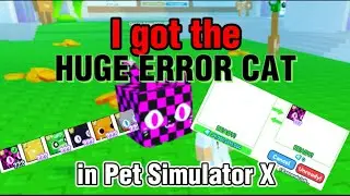 How I Got the Huge Error Cat in Pet Simulator X!