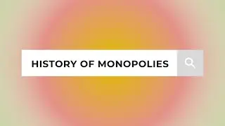 History of Monopolies: From Ancient to Modern Times