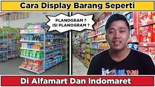 Cara Display Barang yang baik Seperti Di Alfamart Dan Indomaret