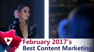 Best Content Marketing Examples - February 2017