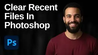 How To Clear Recent Files In Photoshop CC (2026 Easy Guide)