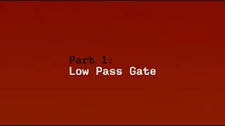 Procyon // Part 1: Low pass gate