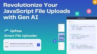 Revolutionize Your JavaScript File Uploads with Gen AI - UpPass Smart File Uploader #chatgpt #gemini