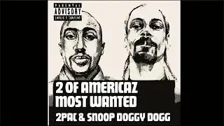 2Pac - 2 Of Amerikaz Most Wanted (feat. Snoop Dogg) (Original)