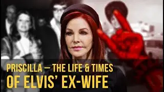 Priscilla – The Life of Elvis’ Ex-Wife