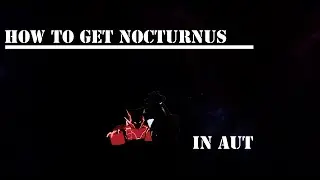[OLD] AUT Roblox: How to get Nocturnus