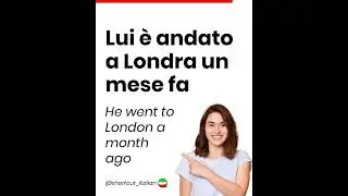Lui è andato a Londra un mese fa