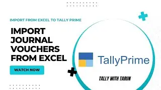 Import Journal Entries in Tally Prime 5.0 - (Excel to Tally Prime Import Feature)