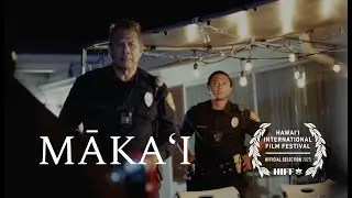 MĀKAʻI - Police Drama Short (2023)