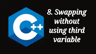 Swapping Without Using Third Variable| Tutorial 8| C++ Programming |  CBSE