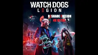 Watch Dogs Legion 4k Ultra Settings with Reshade